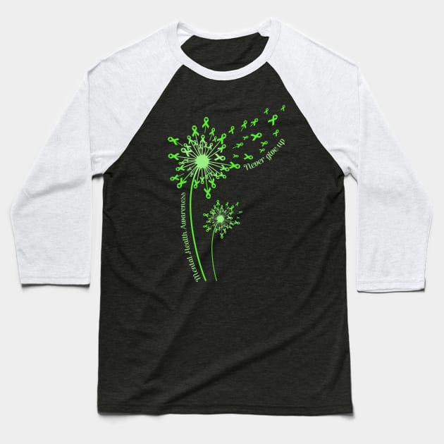 Dandelion Mental Health Awareness Never Give Up Baseball T-Shirt by Elliottda